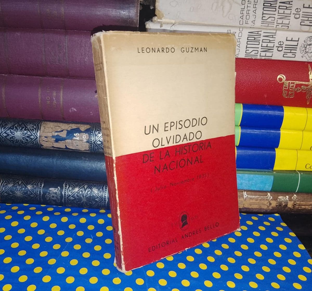 Un Episodio Olvidado De La Historia Nacional (Julio - Noviembre 1931) — Leonardo Guzmán, libro usado