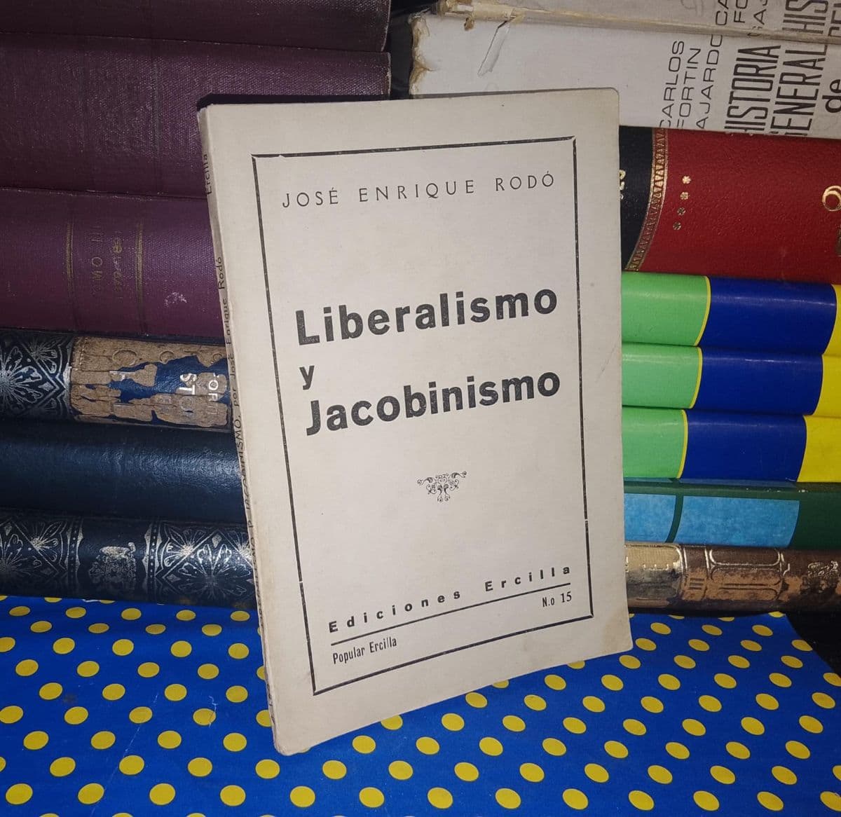 Liberalismo Y Jacobinismo — José Enrique Rodó, libro usado (foto 1 de 3)