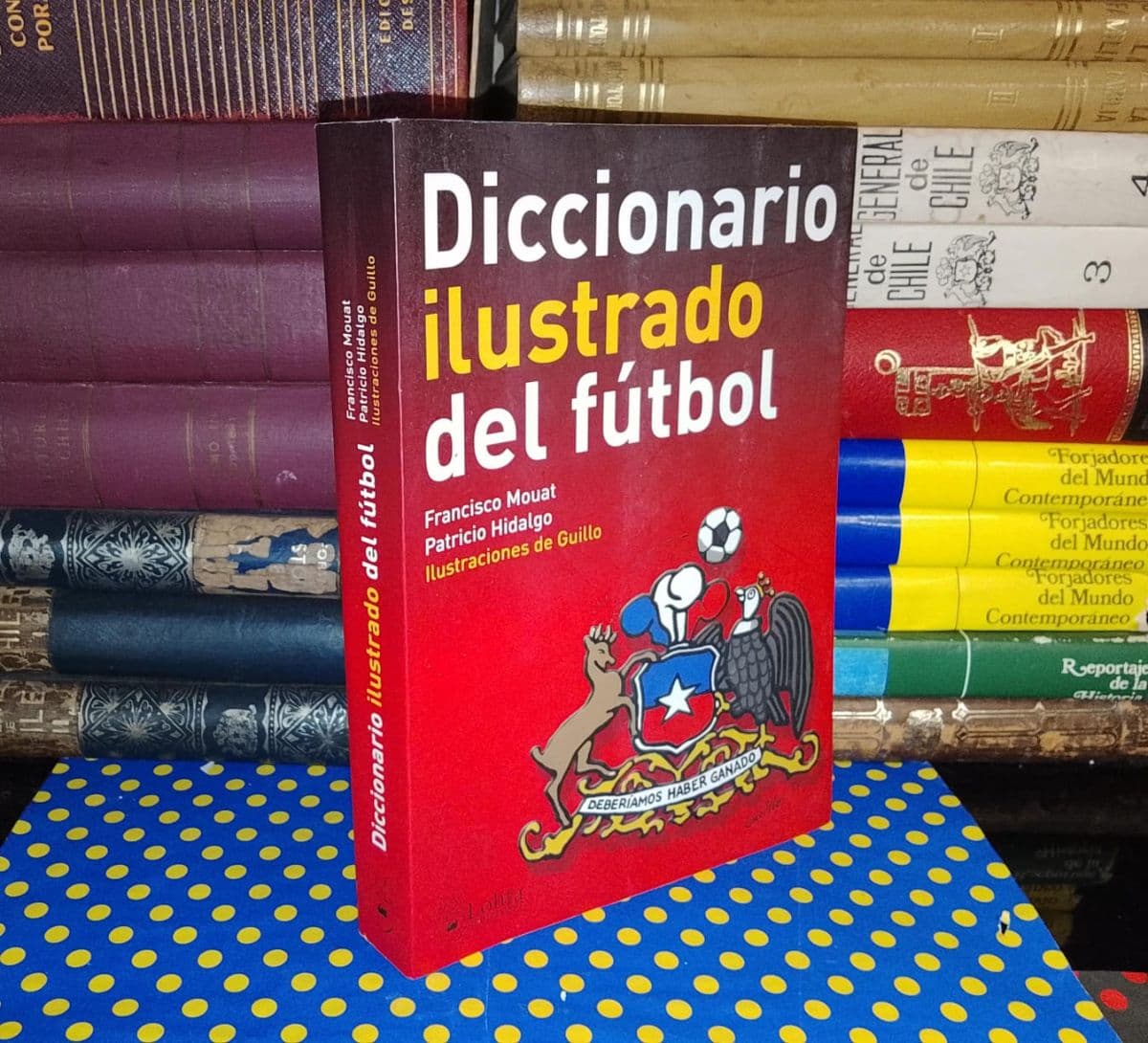Diccionario Ilustrado Del Fútbol — Francisco Mouat | Patricio Hidalgo, libro usado (foto 1 de 5)