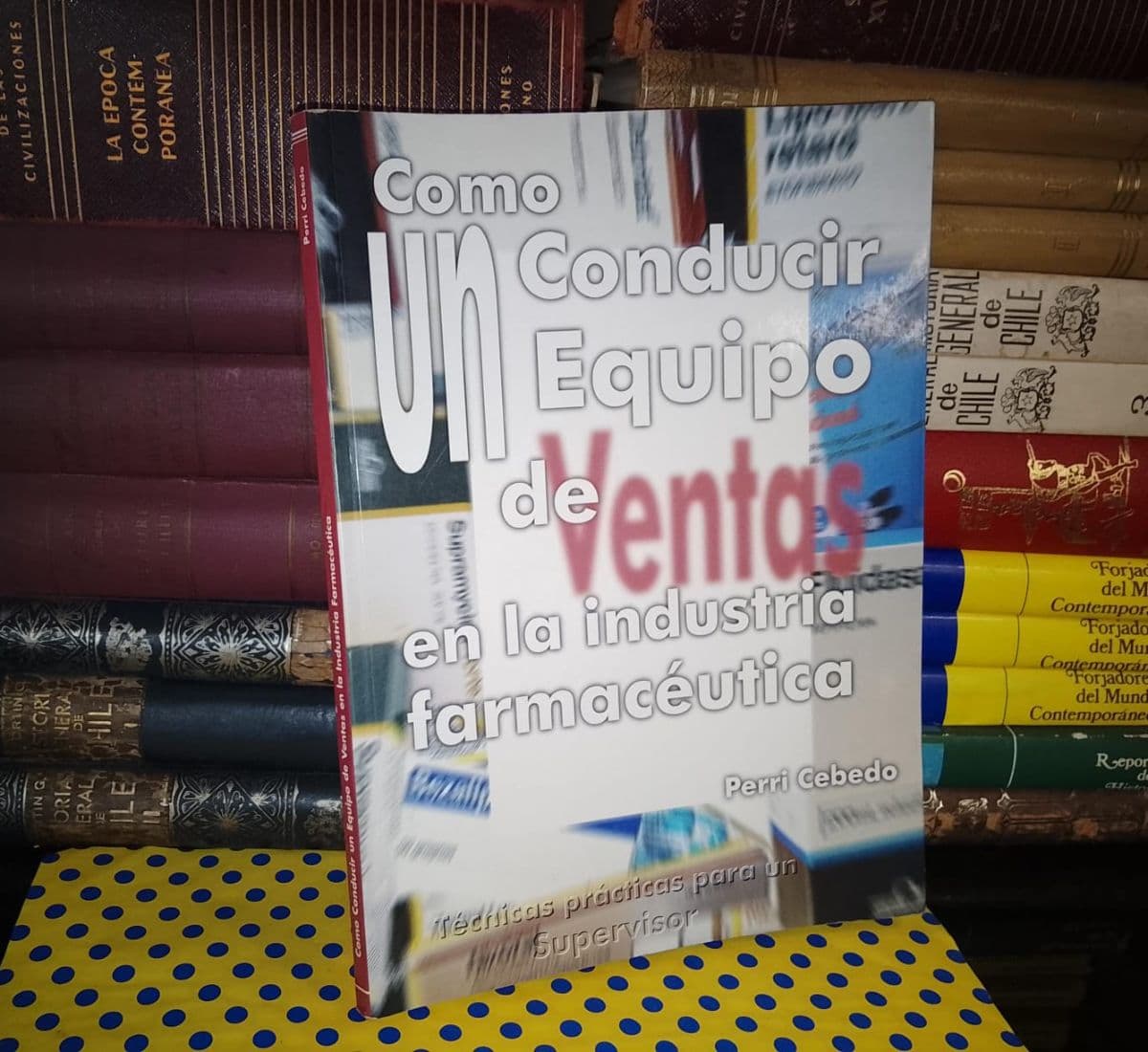 Como Conducir Un Equipo De Ventas En La Industria Farmacéutica — Perri Cabedo, libro usado (foto 1 de 5)