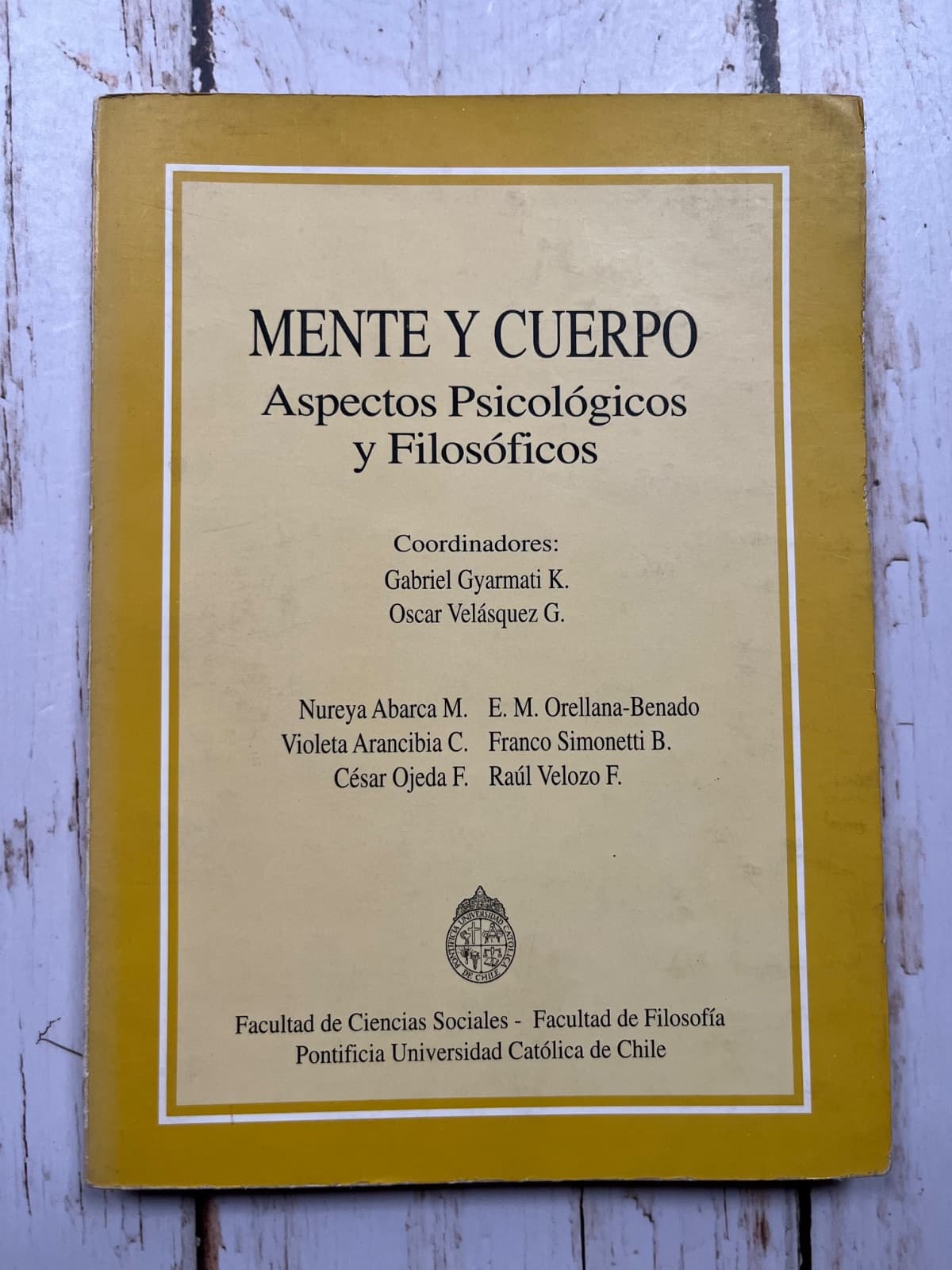 MENTE Y CUERPO Aspectos psicológicos y filosóficos — Coordinadores: Gabriel Gyarmati K. – Óscar Velásquez G., libro usado
