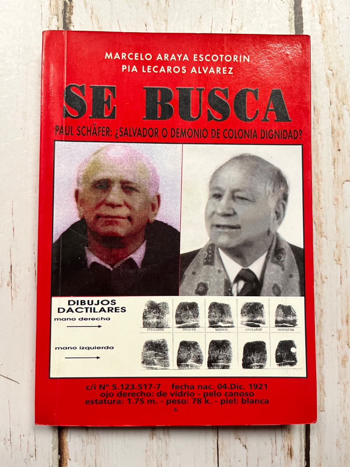 PAUL SCHÄFER: ¿SALVADOR O DEMONIO DE COLONIA DIGNIDAD? — Marcelo Araya Escotorin y Pía Lecaros Álvarez, libro usado (foto 1 de 6)
