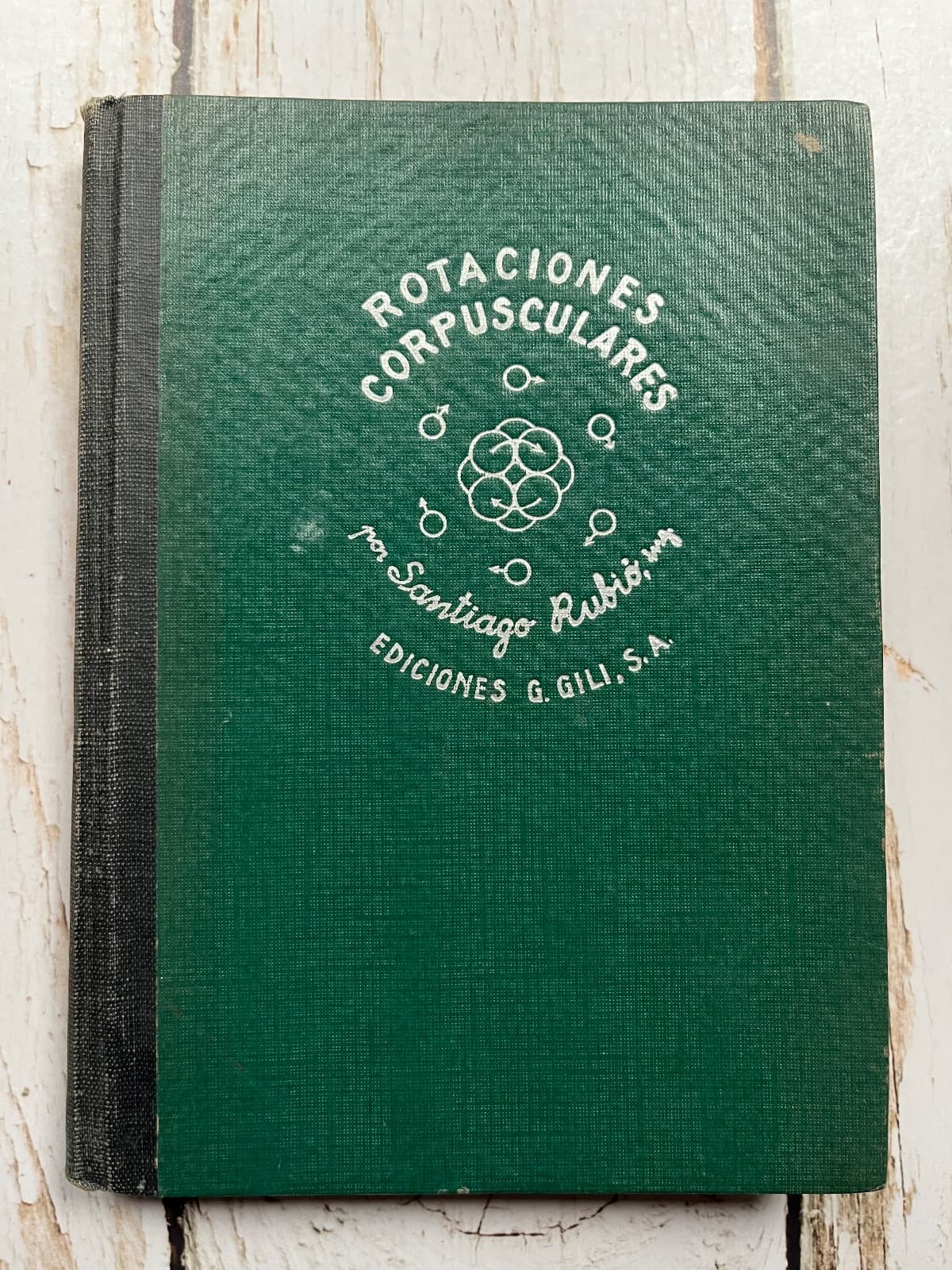 ROTACIONES CORPUSCULARES Ensayo de generalización de la hipótesis rotacional al campo de la física — Santiago Rubió, libro usado