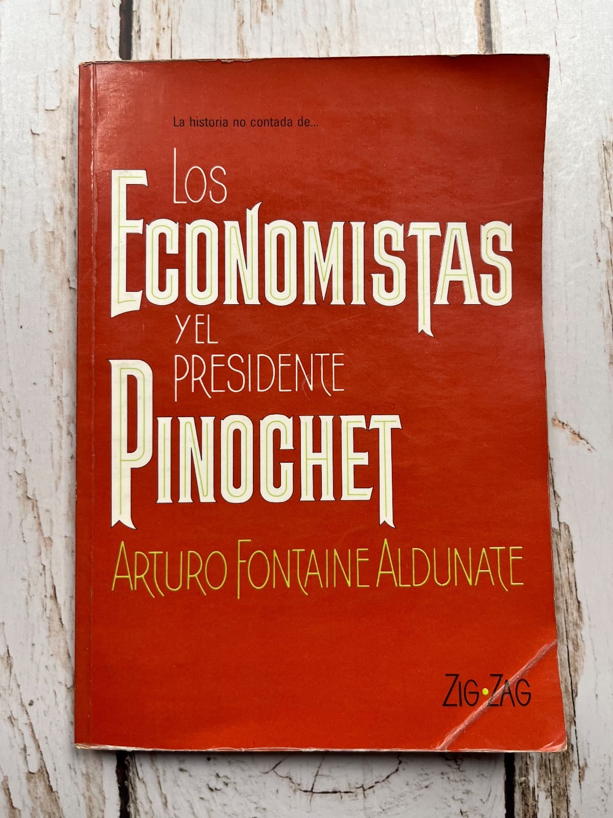 Los economistas y el presidente Pinochet — Arturo Fontaine Aldunate, libro usado