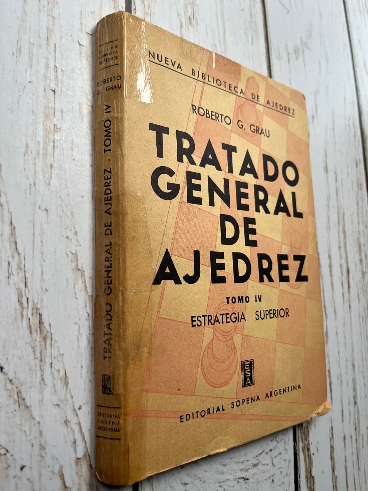 Tratado general de Ajedrez (Tomo IV): Estrategia superior Autor: Roberto G. Grau — Roberto G grau, libro usado (foto 1 de 6)