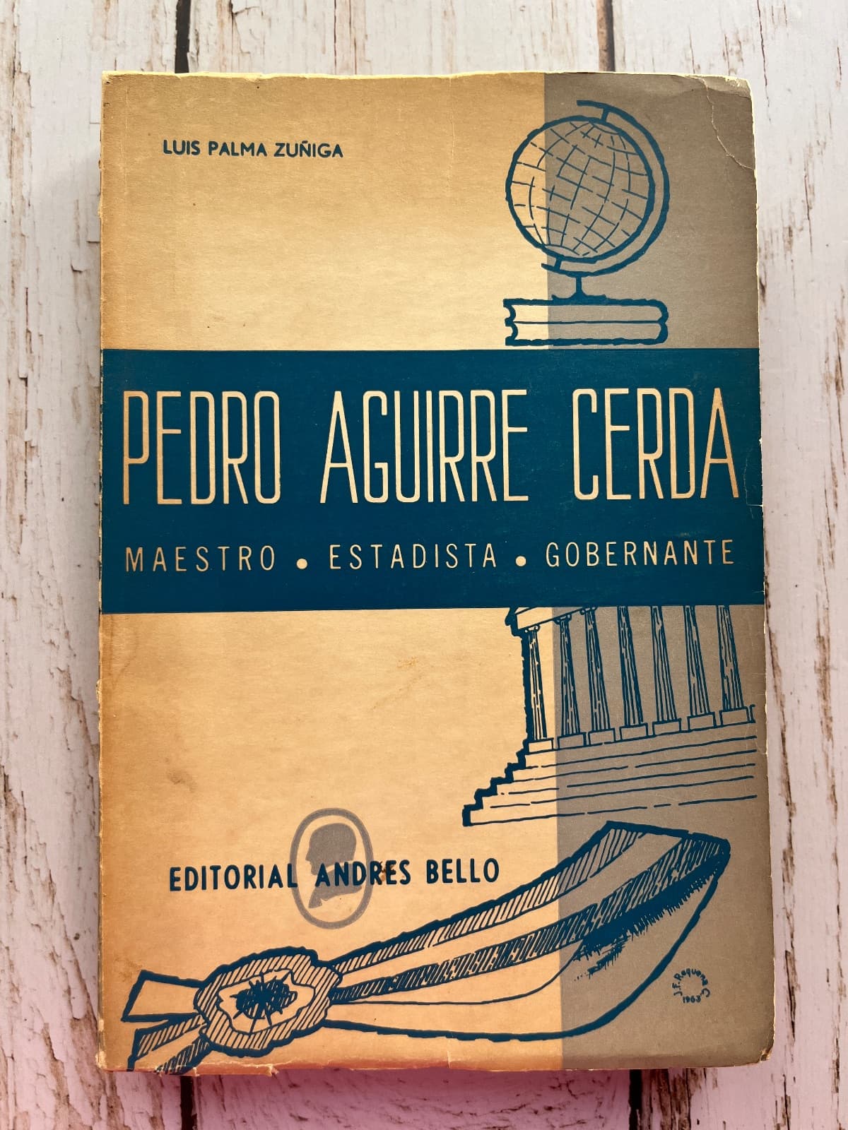 Pedro Aguirre Cerda (Maestro - Estadista - Gobernante)