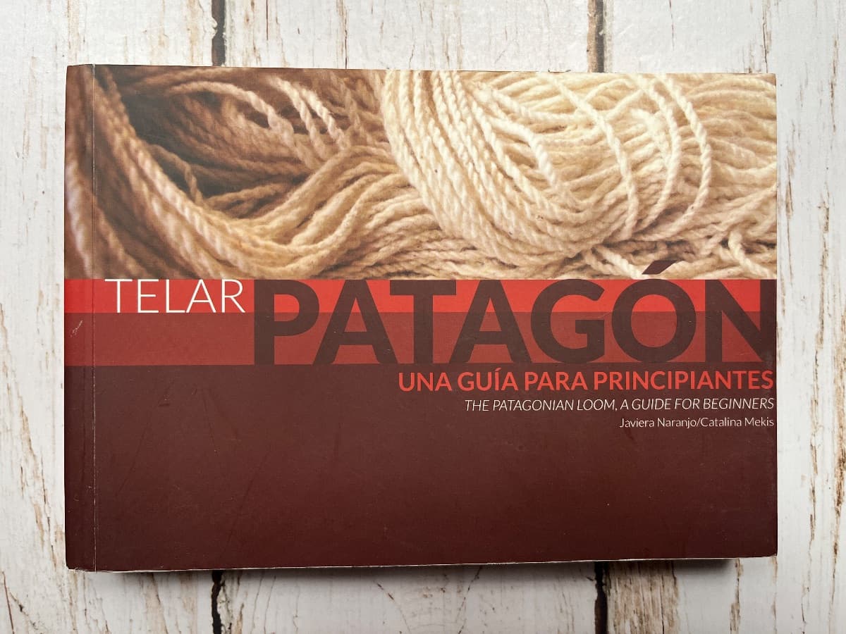 TELAR PATAGÓN. UNA GUÍA PARA PRINCIPIANTES — Javiera Naranjo / Catalina Mekis , libro usado (foto 1 de 6)