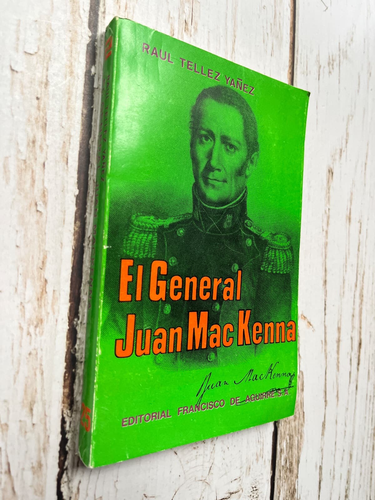 El general Juan Mackenna — Raúl Téllez Yañez, libro usado (foto 1 de 6)