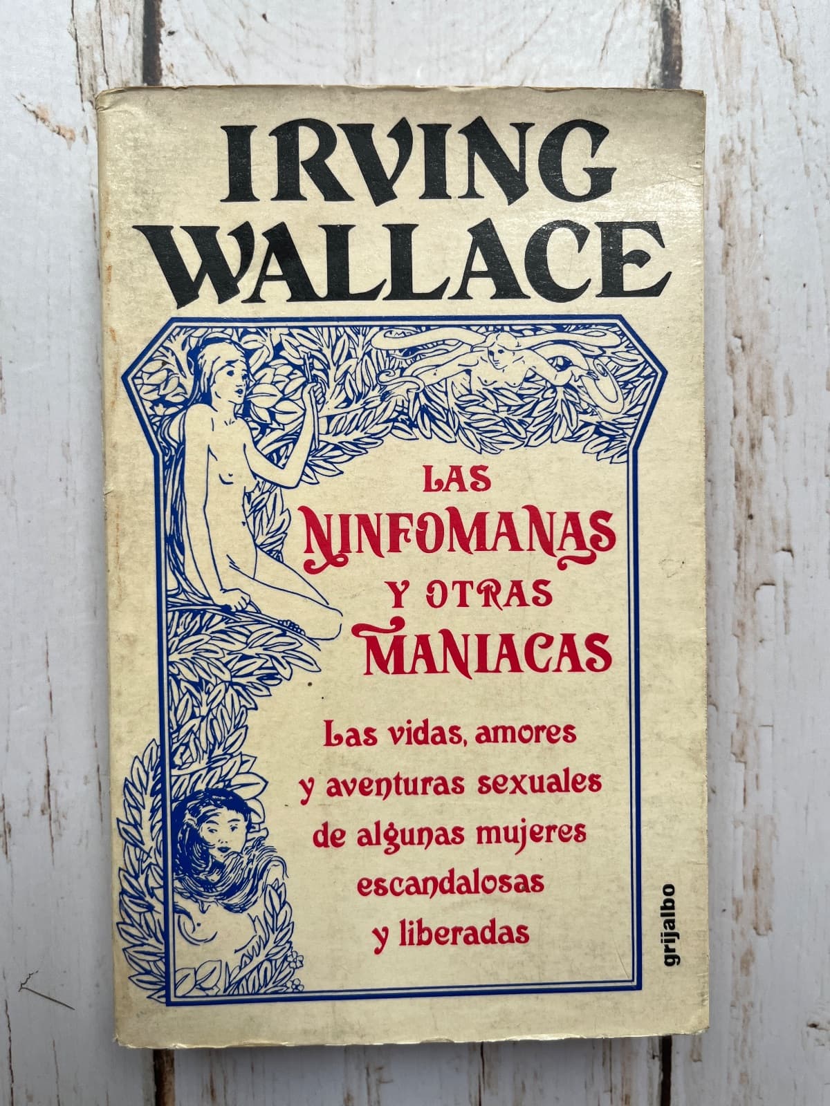 LAS NINFÓMANAS Y OTRAS MANÍACAS — Irving Wallace, libro usado (foto 1 de 6)