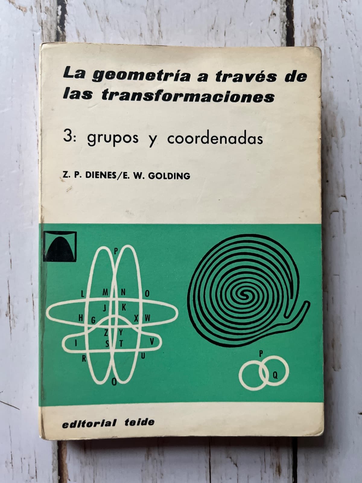 LA GEOMETRÍA A TRAVÉS DE LAS TRANSFORMACIONES (3: GRUPOS Y COORDENADAS) — Z. P. Dienes y E. W. Golding, libro usado (foto 1 de 6)