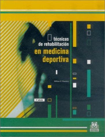Tecnicas de Rehabilitacion En La Medicina Deportiva — William E. Prentice, libro usado