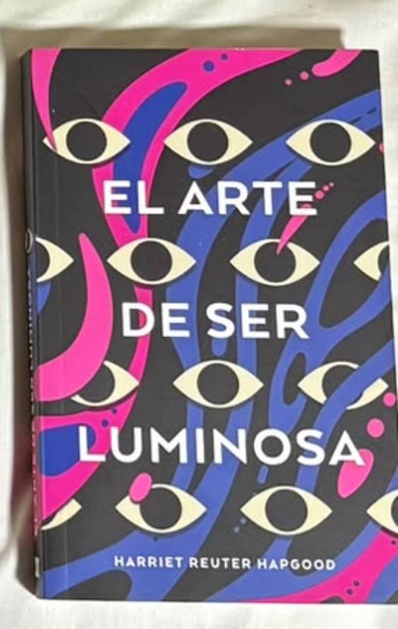 El arte de ser luminosa — Harriet Reuter Hapgood, libro usado
