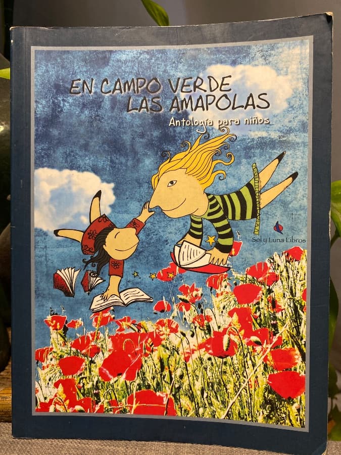 En campo verde las amapolas: Antología para niños