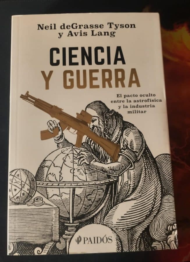 Ciencia y Guerra: El pacto oculto entre la astrofísica y la industria militar — Neil deGrasse Tyson y Avis Lang, libro usado