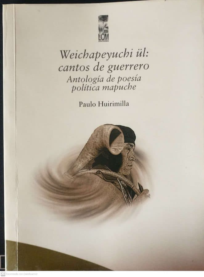 Weichapeyuchi ül: cantos de guerrero. Antología de poesía política mapuche — Paulo Huirimilla, libro usado