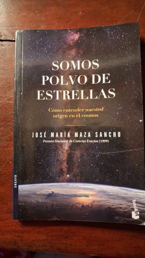 Somos polvo de estrellas: Cómo entender nuestro origen en el cosmos — José María Maza Sancho, libro usado