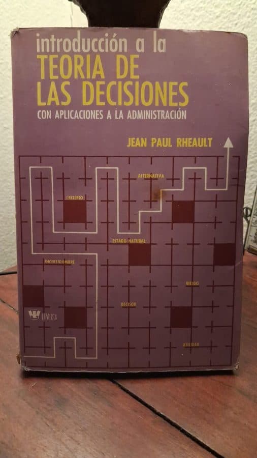 Introducción a la Teoría de las Decisiones: Con aplicaciones a la Administración — Jean Paul Rheault, libro usado