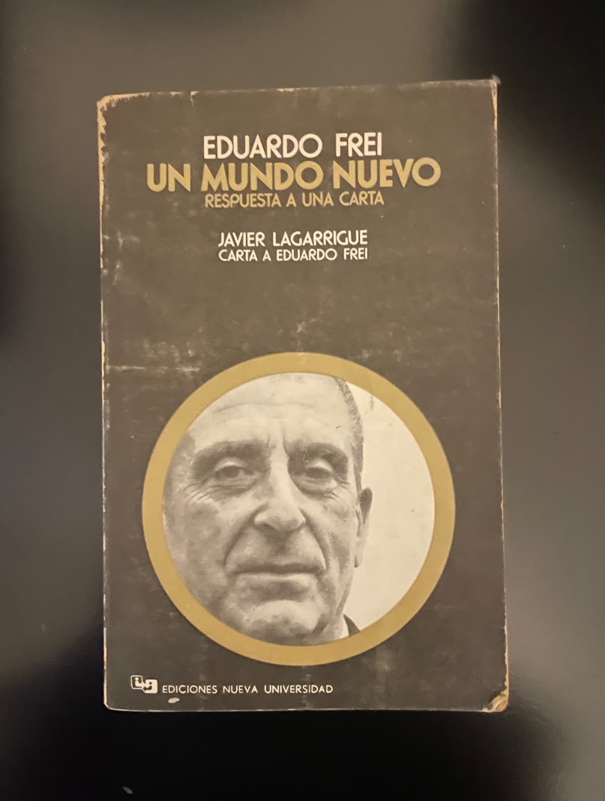 Un Mundo Nuevo: Respuesta a una Carta — Eduardo Frei Montalva, libro usado