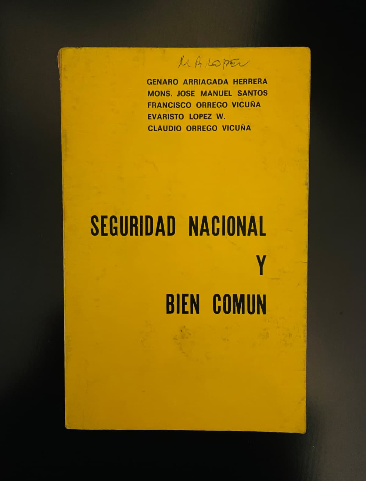 Seguridad Nacional y Bien Común — Genaro Arriagada Herrera, Mons. José Manuel Santos, Francisco Orrego Vicuña, Evaristo López W., Claudio Orrego Vicuña, libro usado