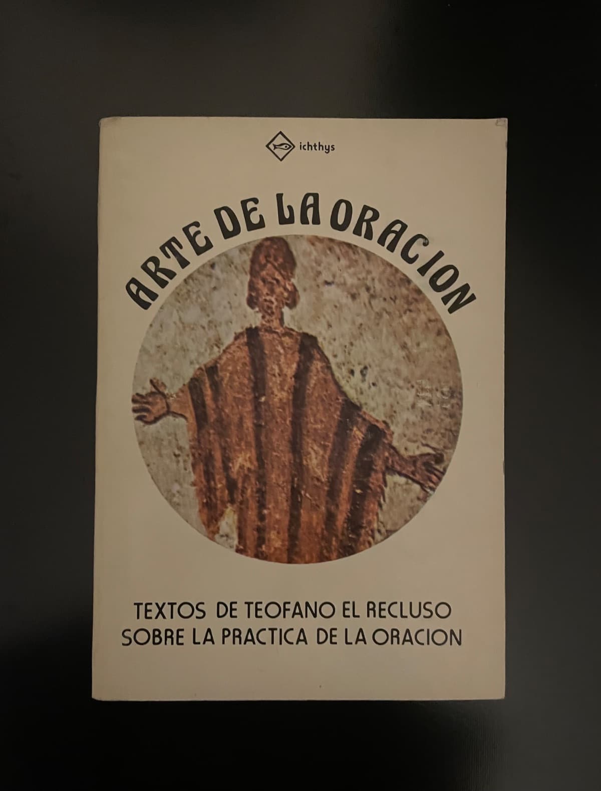 Arte de la Oración: Textos de Teofano el Recluso sobre la práctica de la oración — Teófano el Recluso (Feofan Zatvornik), libro usado