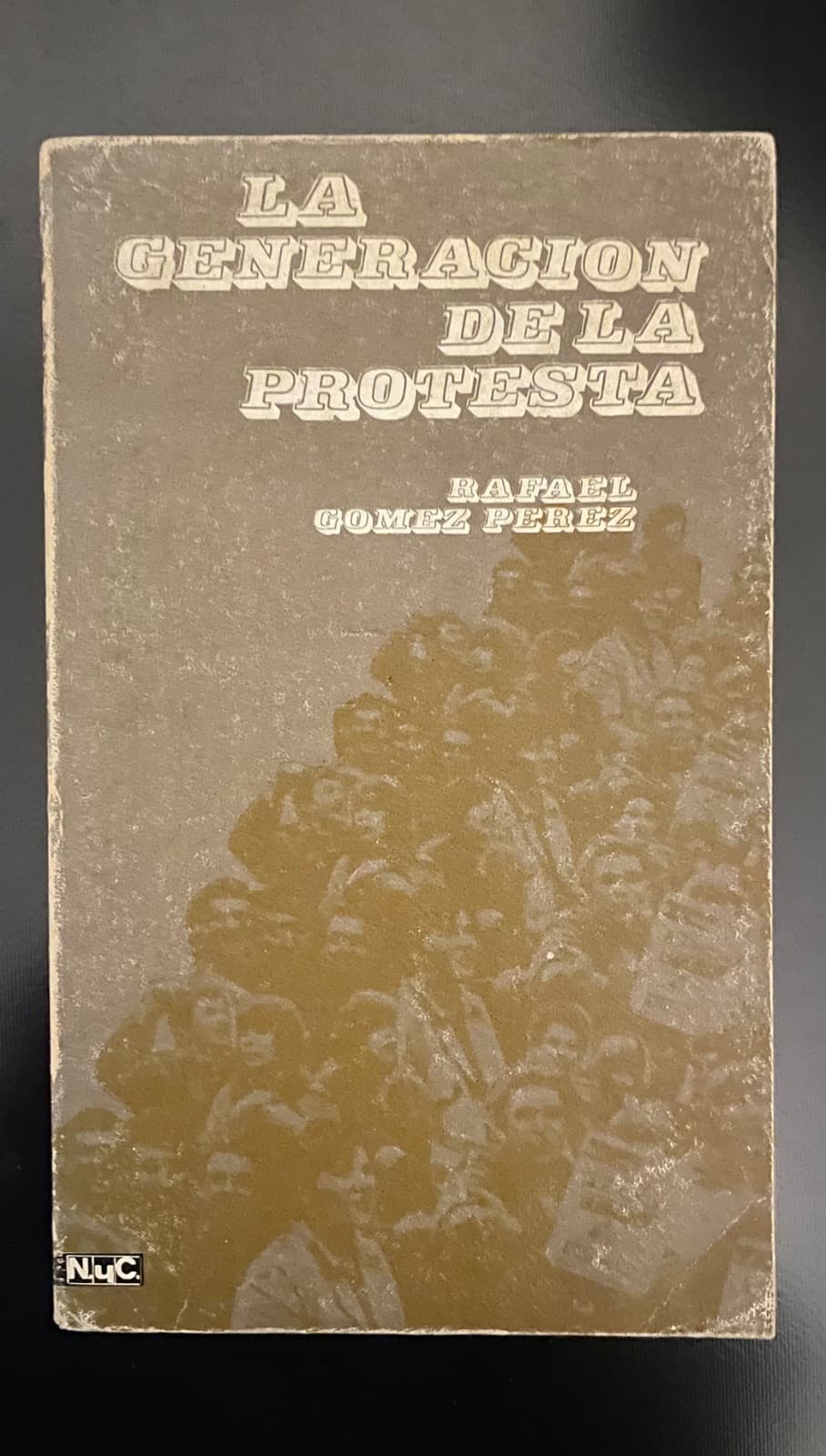 La Generación de la Protesta — Rafael Gómez Pérez, libro usado