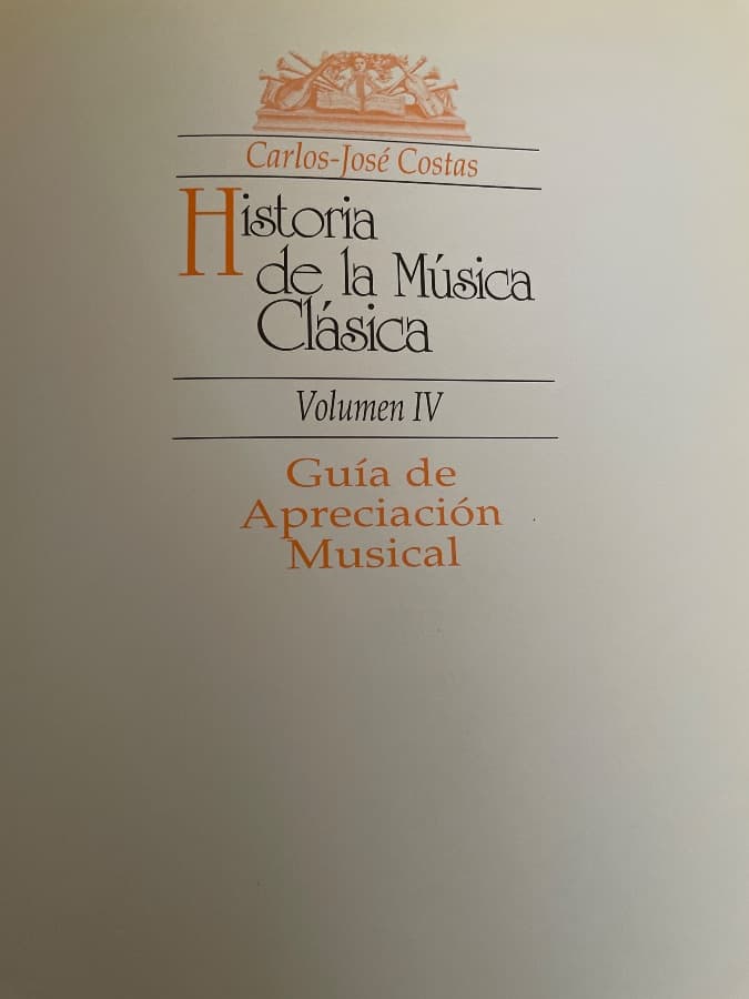 Historia de la Música Clásica - Volumen IV: Guía de Apreciación Musical — Carlos-José Costas, libro usado