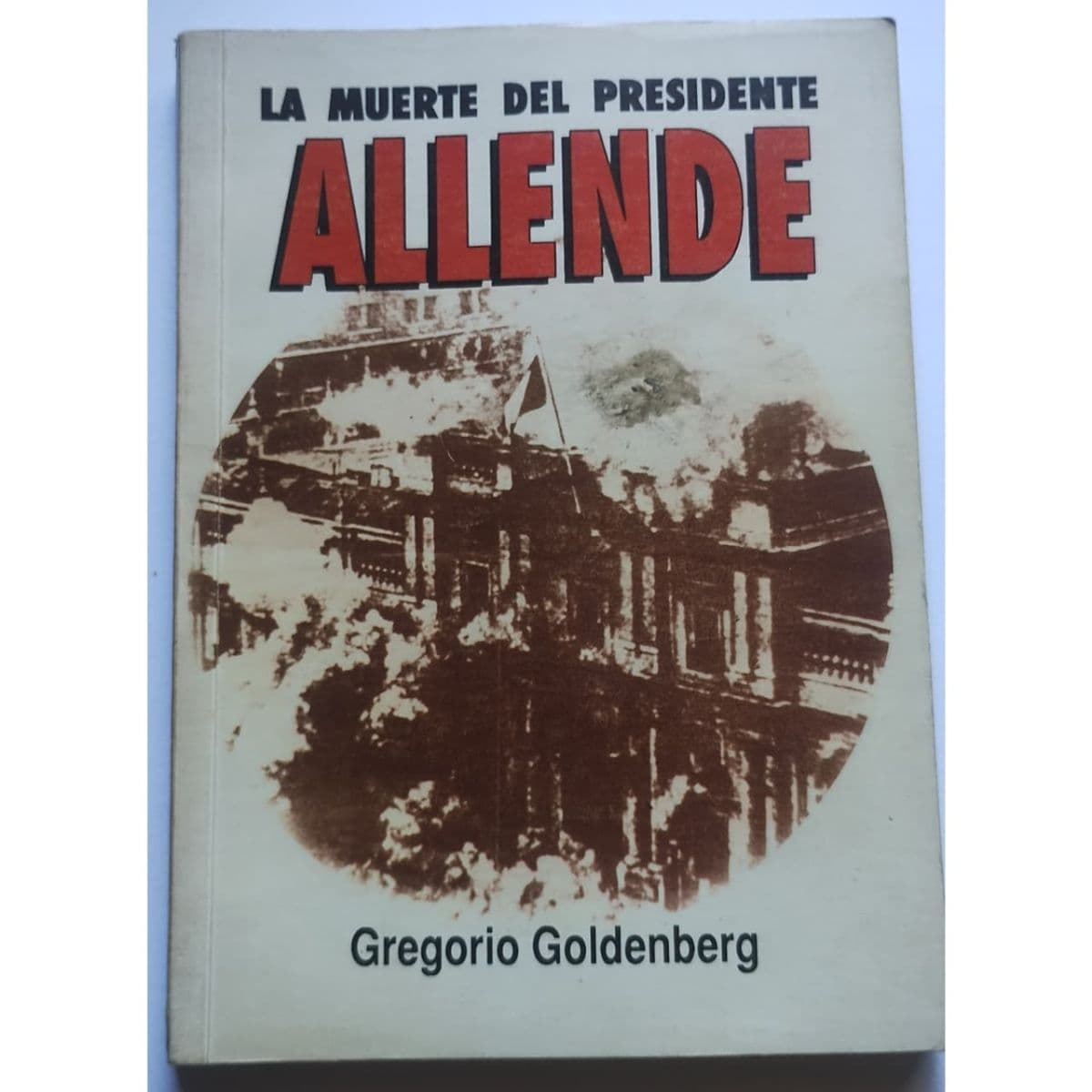 La muerte del presidente Allende — Gregorio Goldenberg , libro usado