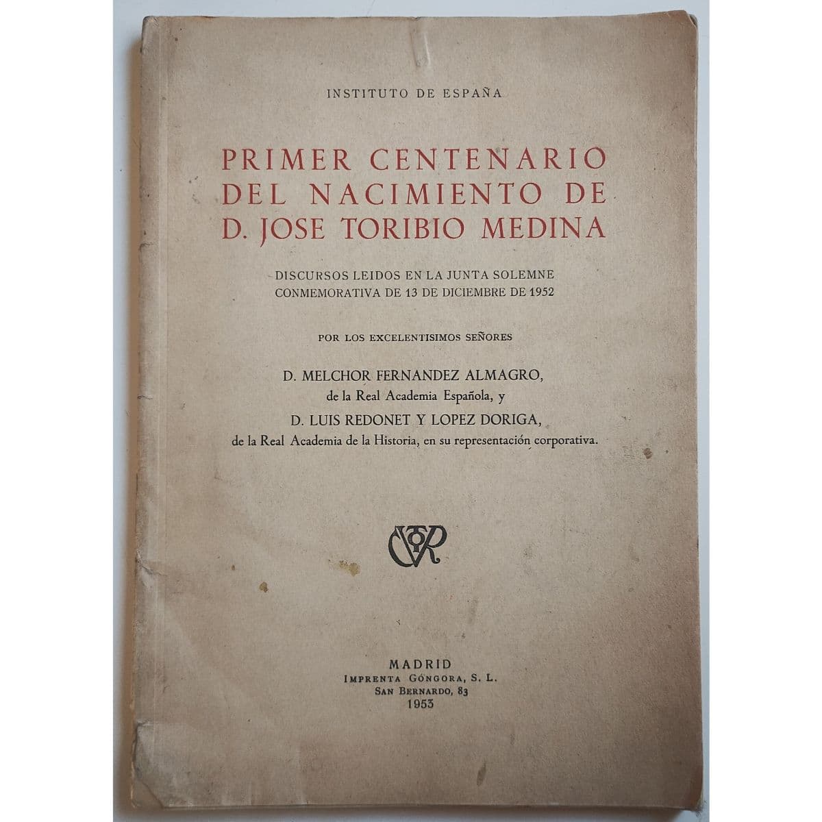 Primer centenario del nacimiento de José Toribio Medina — Melchor Fernández Almagro , libro usado
