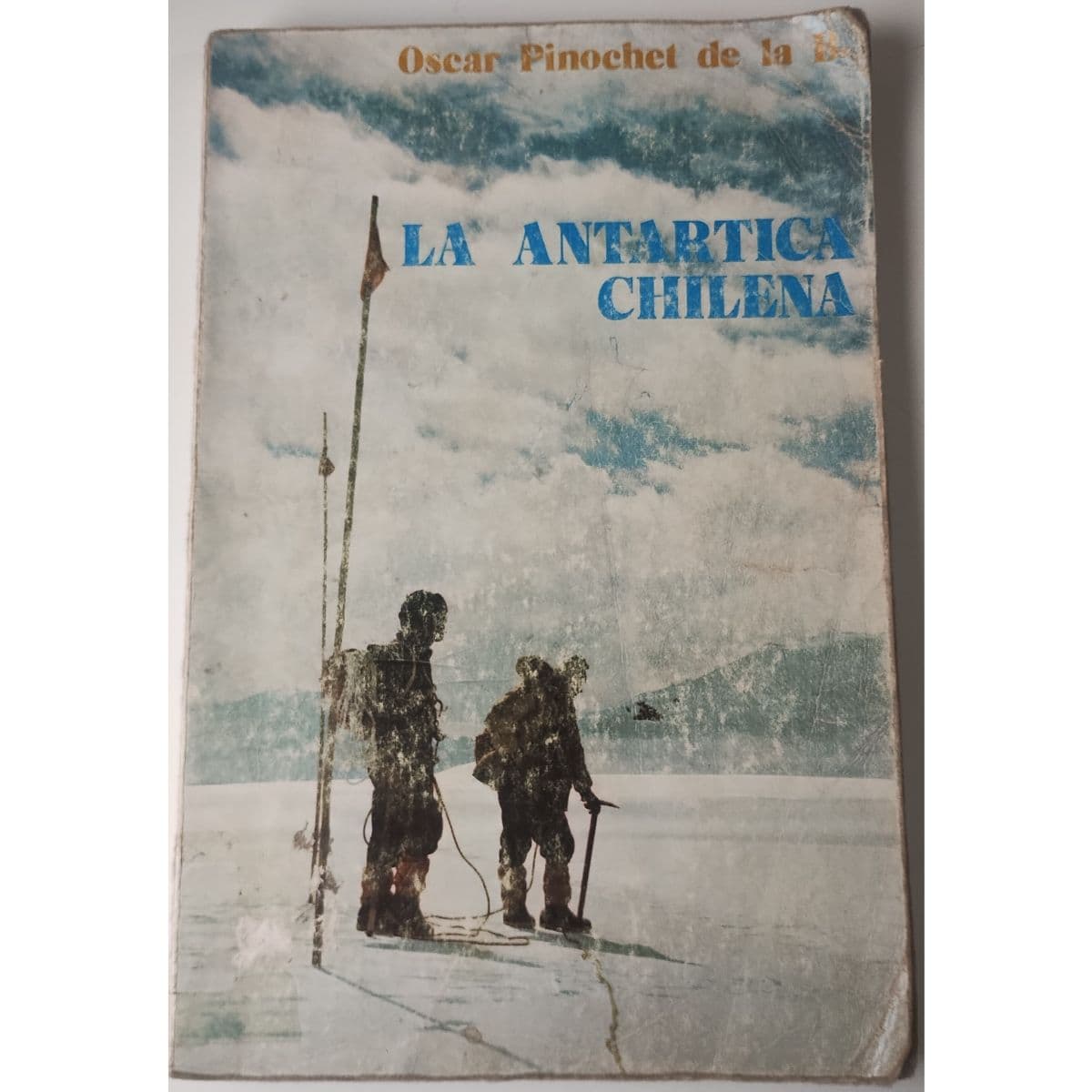 La Antártica Chilena — Óscar Pinochet de la Barra, libro usado (foto 1 de 4)