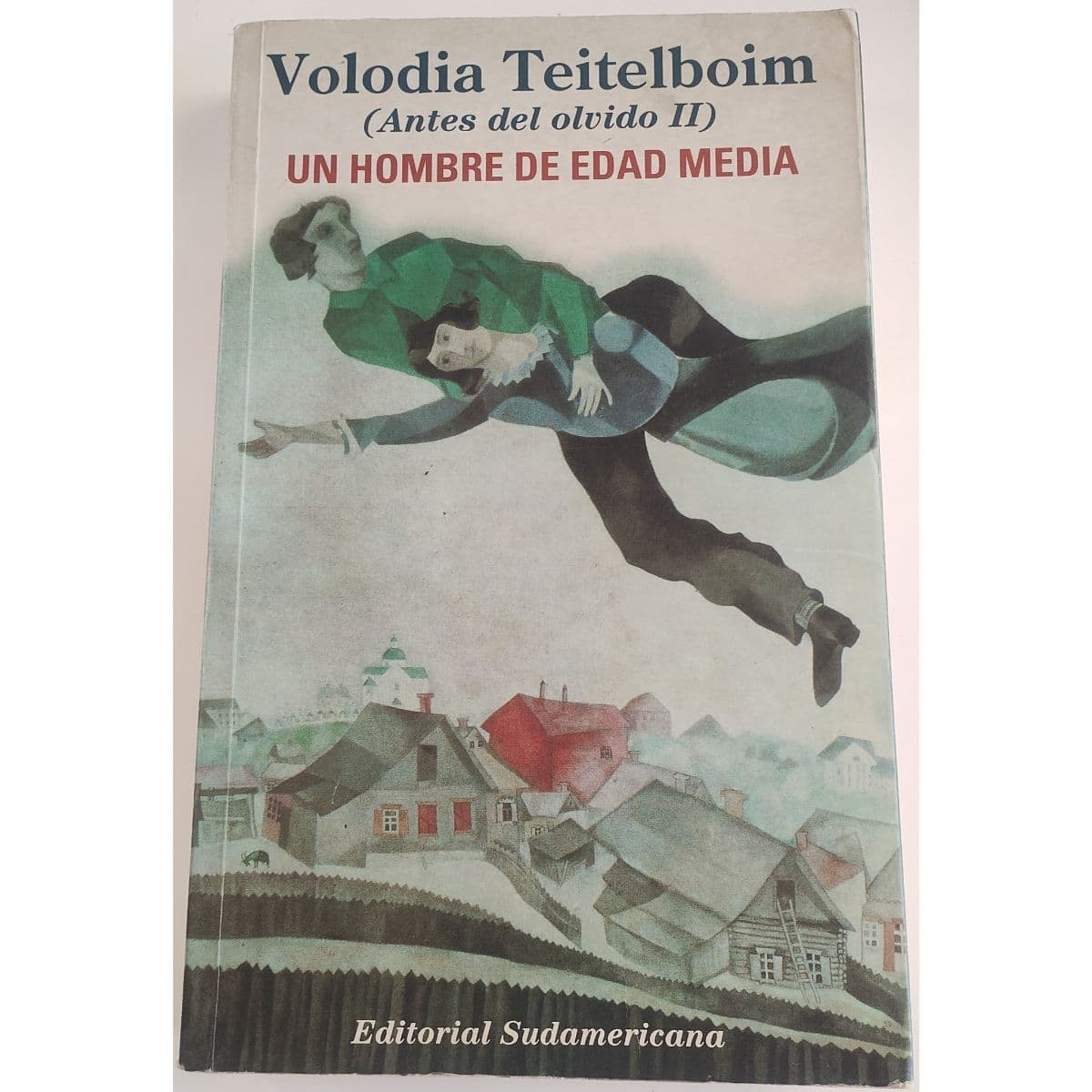 Volodia Teitelboim Antes del olvido II/ Un hombre de edad media — Volodia Teitelboim , libro usado