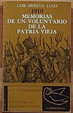 1810. Memorias de un voluntario de la Patria Vieja — Luis Orrego Luco, libro usado