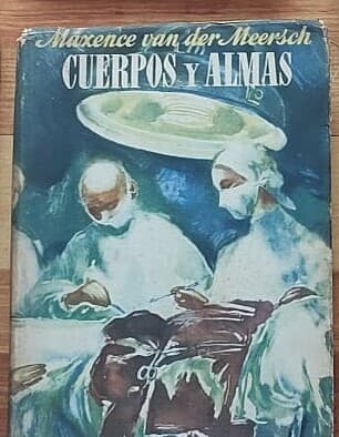 Cuerpos y almas — Maxence van der Meersch, libro usado