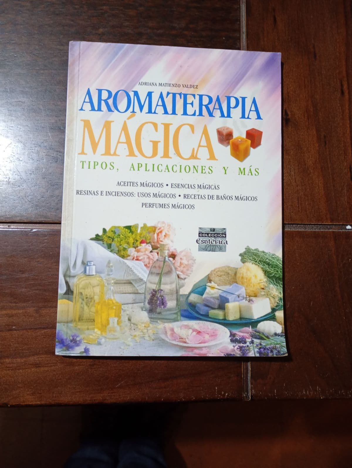 Aromaterapia Mágica: Tipos, Aplicaciones y Más — Adriana Matienzo Valdez, libro usado