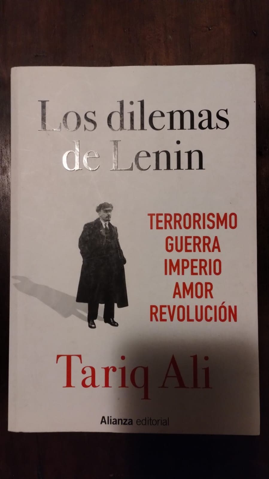 Los dilemas de Lenin. Terrorismo, guerra, imperio, amor, revolución