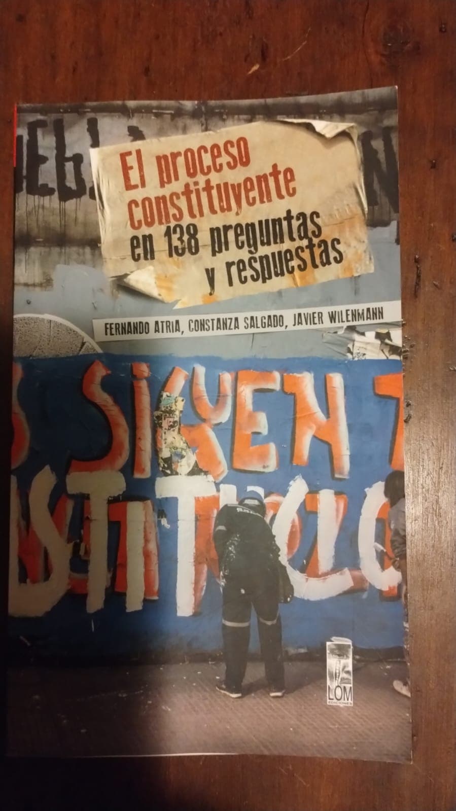 El proceso constituyente en 138 preguntas y respuestas — Fernando Atria, Constanza Salgado, Javier Wilenmann, libro usado