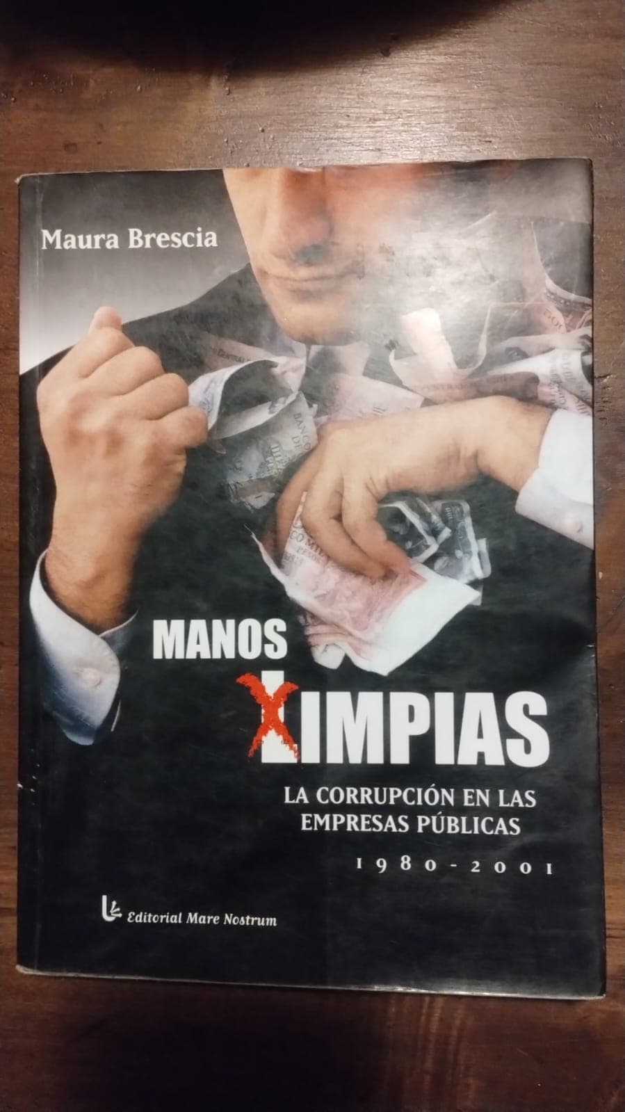 Manos Limpias. La corrupción en las empresas públicas 1980-2001 — Maura Brescia, libro usado