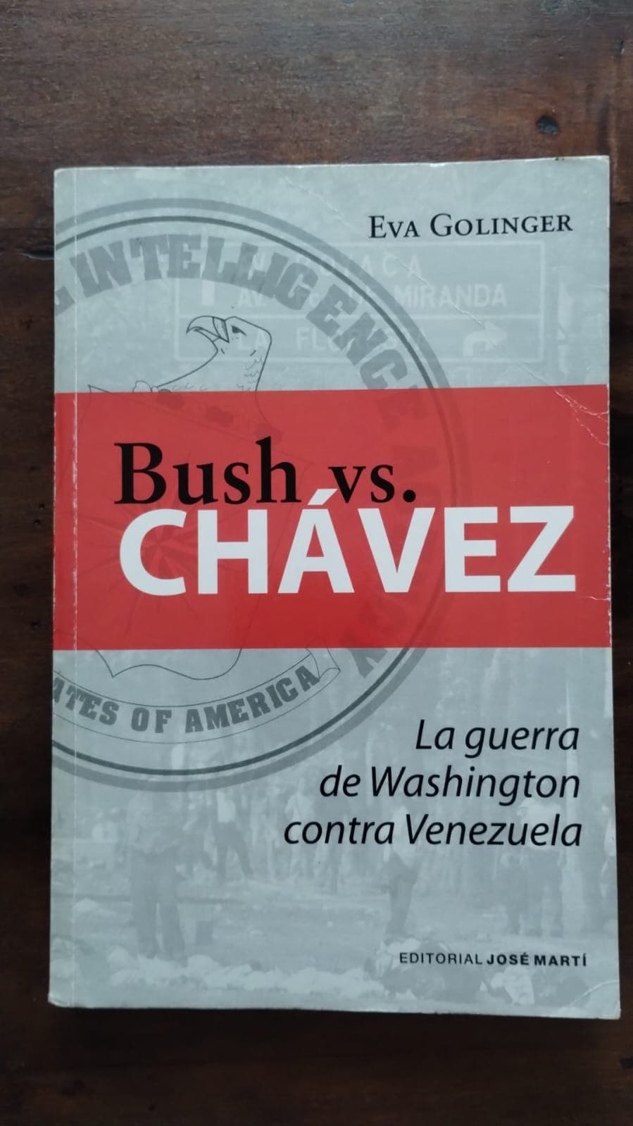 Bush vs. Chávez. La guerra de Washington contra Venezuela