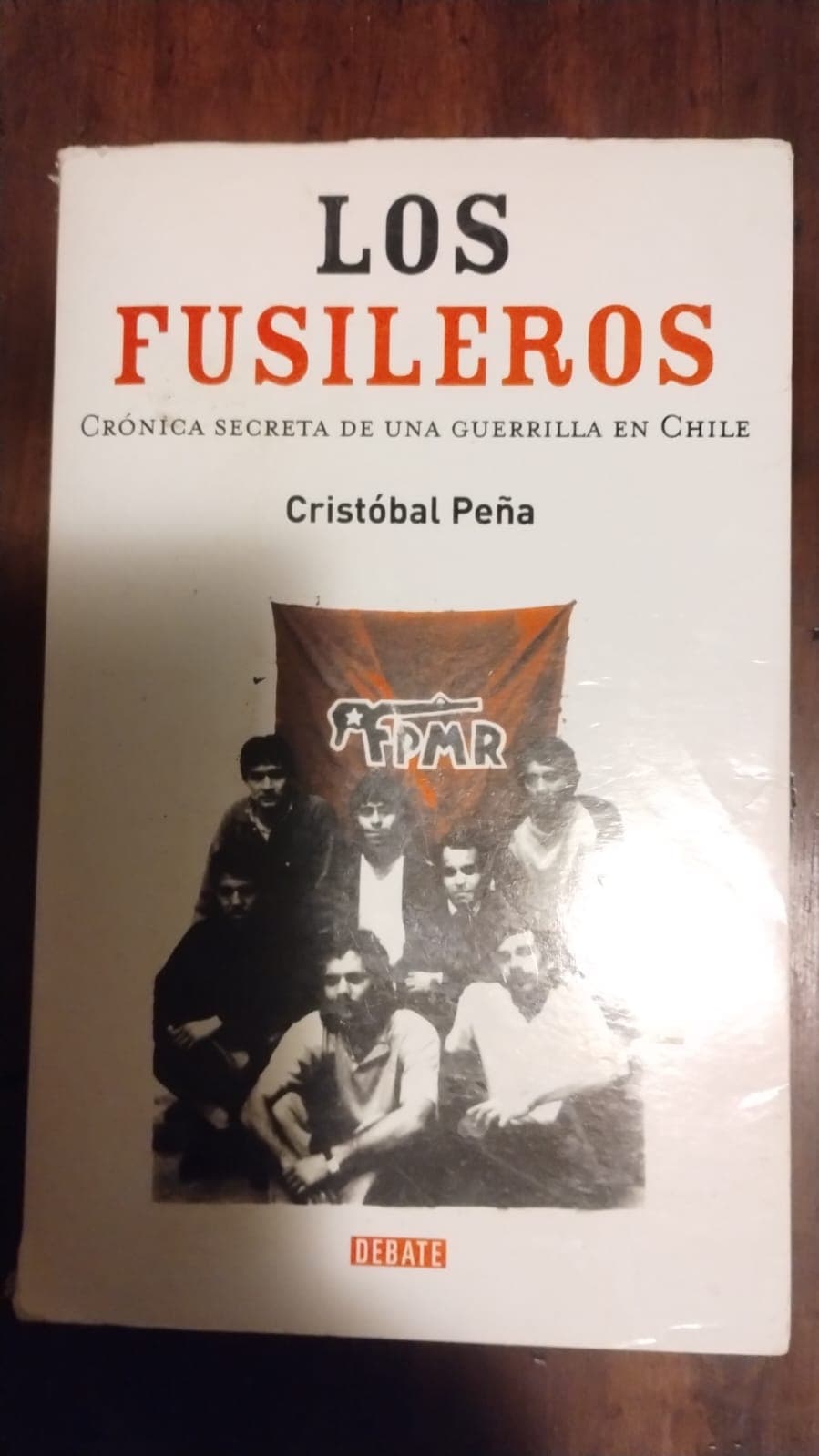 Los fusileros. Crónica secreta de una guerrilla en Chile — Cristóbal Peña, libro usado