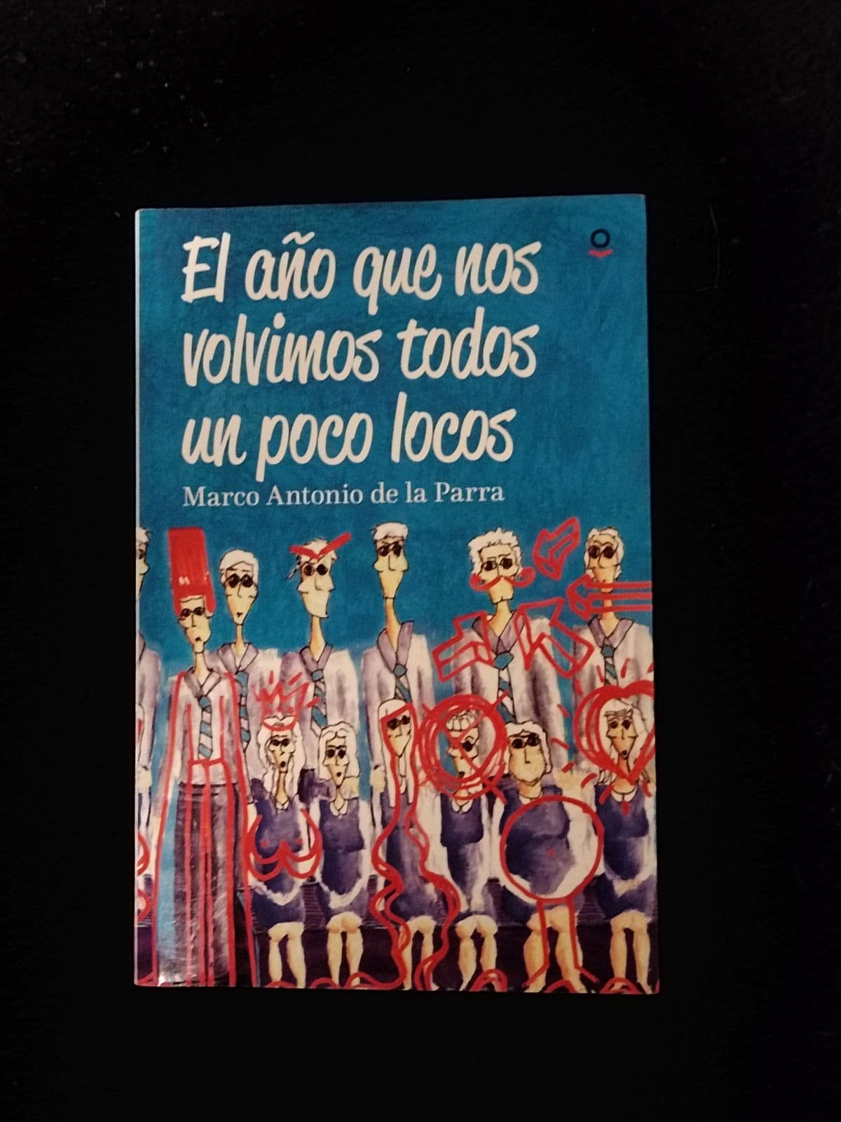 El año que nos volvimos todos un poco locos — Marco Antonio de la Parra, libro usado