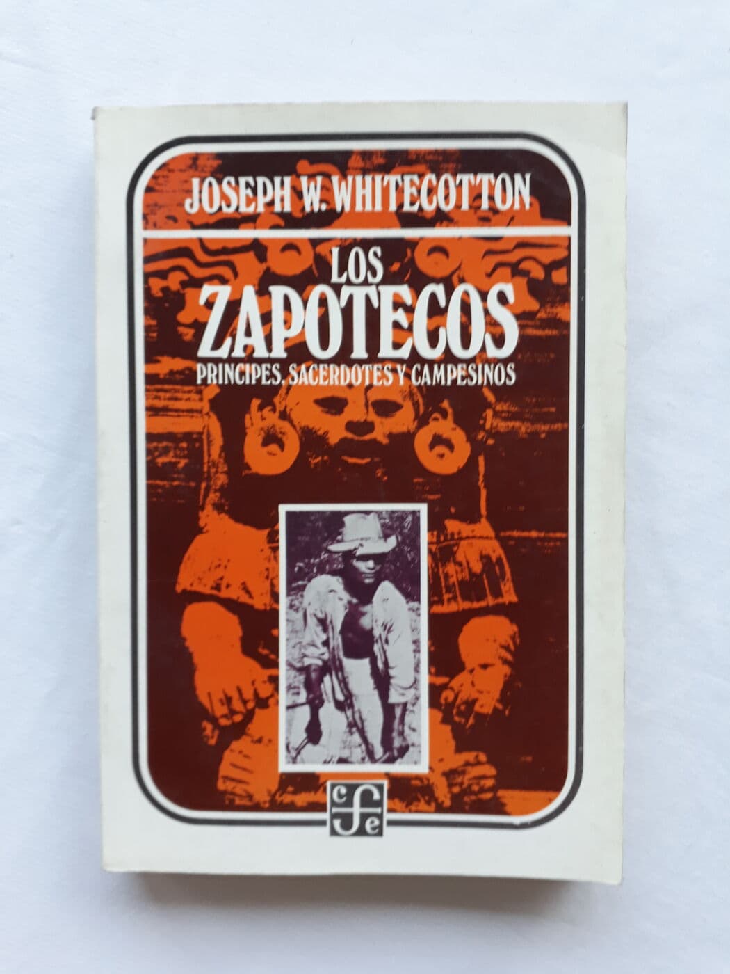 Los zapotecas. Príncipes, sacerdotes y campesinos — Joseph W. Whitecotton, libro usado