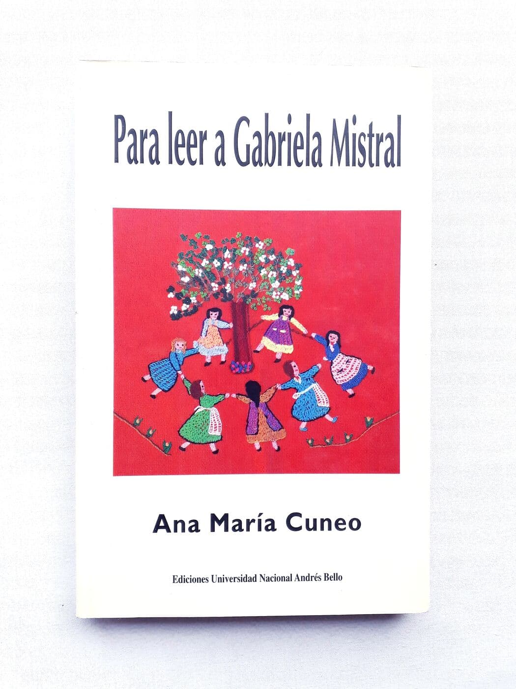 Para leer a Gabriela Mistral — Ana María Cuneo, libro usado