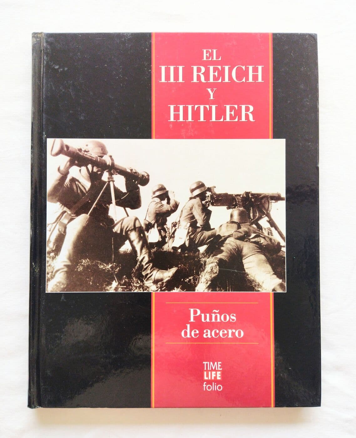 El III Reich y Hitler. Puños de acero — Time Life. Folio, libro usado