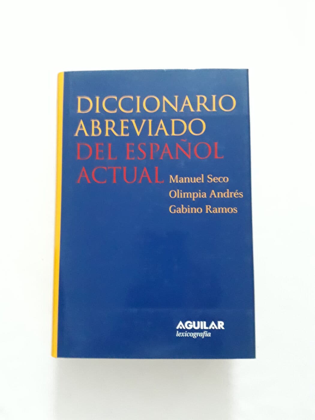 Diccionario abreviado del español actual — Manuel Seco, Olimpia Andrés, Gabino Ramos, libro usado