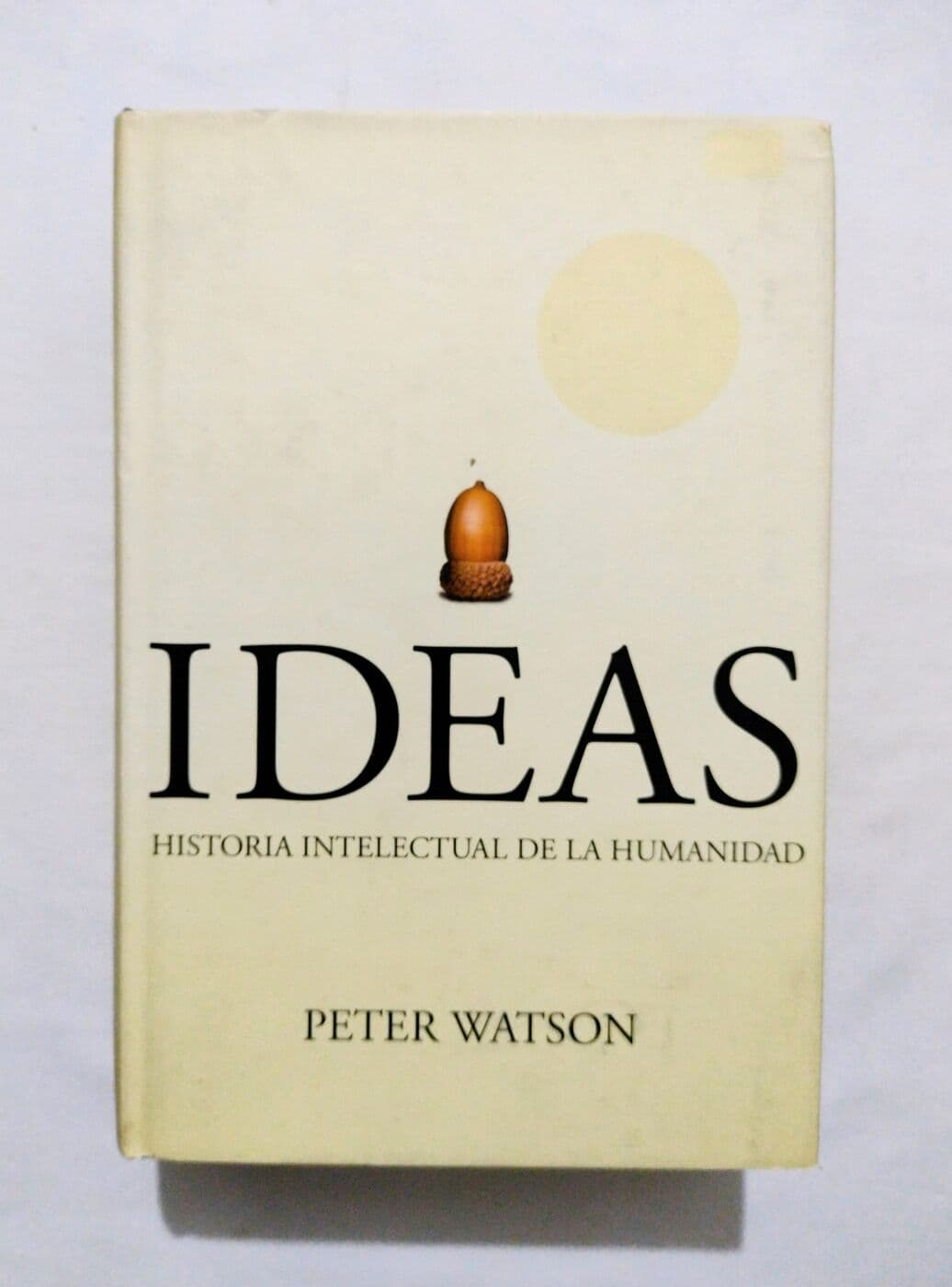 Ideas. Historia intelectual de la humanidad — Peter Watson, libro usado