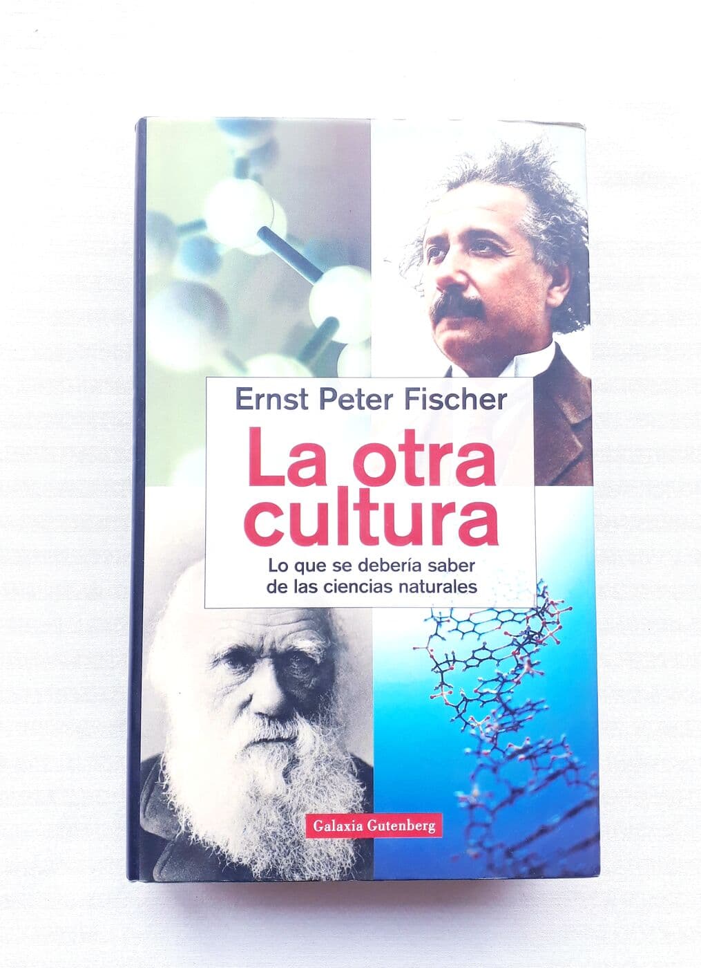 La otra cultura. Lo que se debería saber de las cinecias naturales — Ernst Peter Fischer, libro usado
