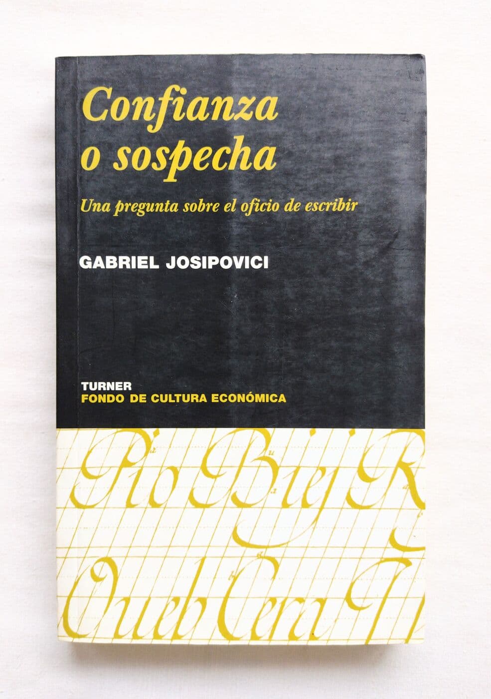 Confianza o sospecha. Una pregunta sobre el oficio de escribir — Gabriel Josipovici, libro usado