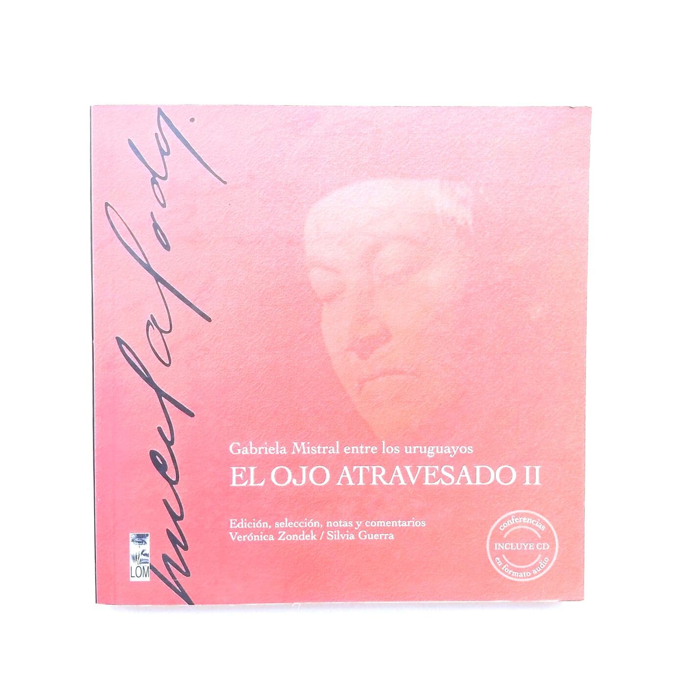 El ojo atravesado. Tomo I y II (Incluye CD) — Gabriela mistral, libro usado