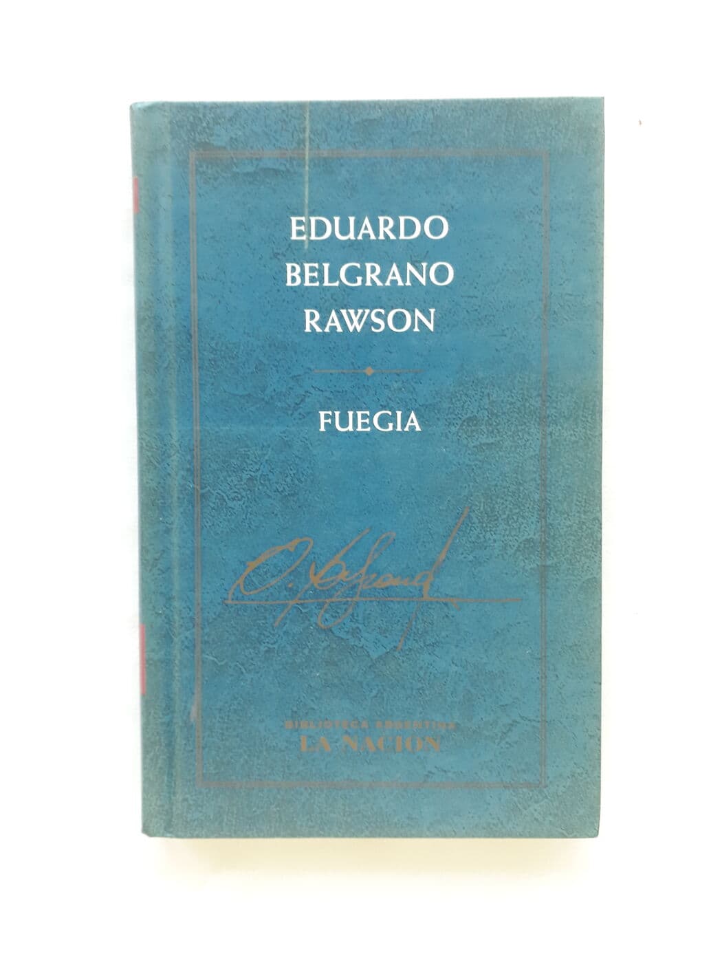 Fuegia — Eduardo Belgrano Rawson, libro usado