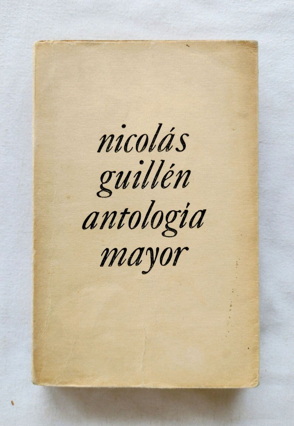 Antología mayor. El son entero y otros poemas — Nicolás Guillén, libro usado