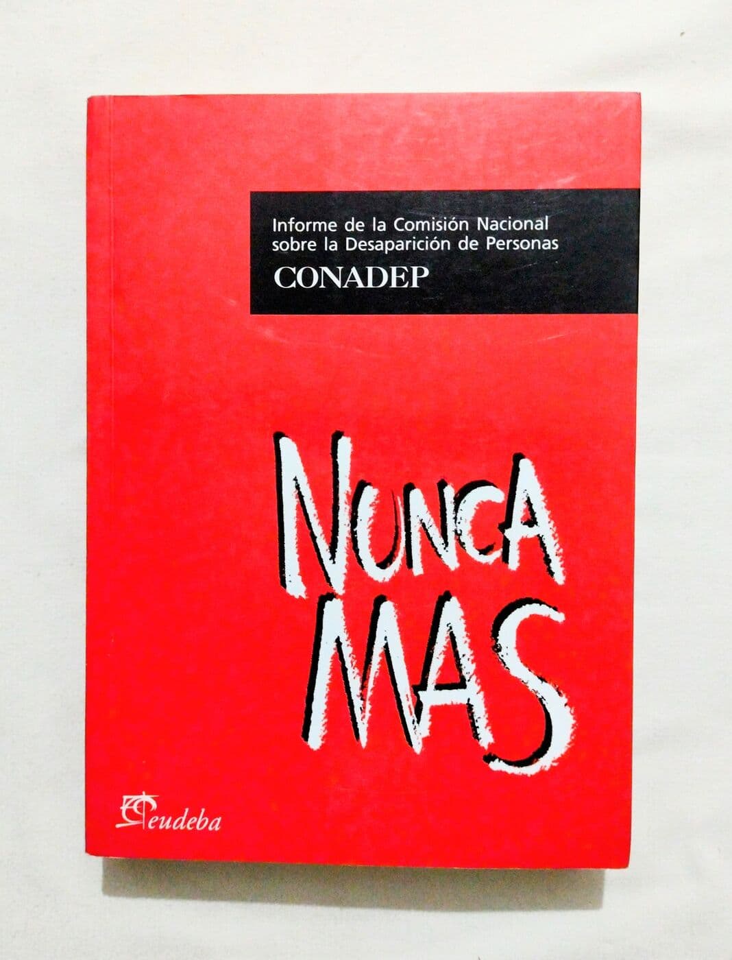 Nunca más: Informe de la Comisión Nacional sobre la Desaparición de Personas — Comisión Nacional sobre la Desaparición de Personas, libro usado